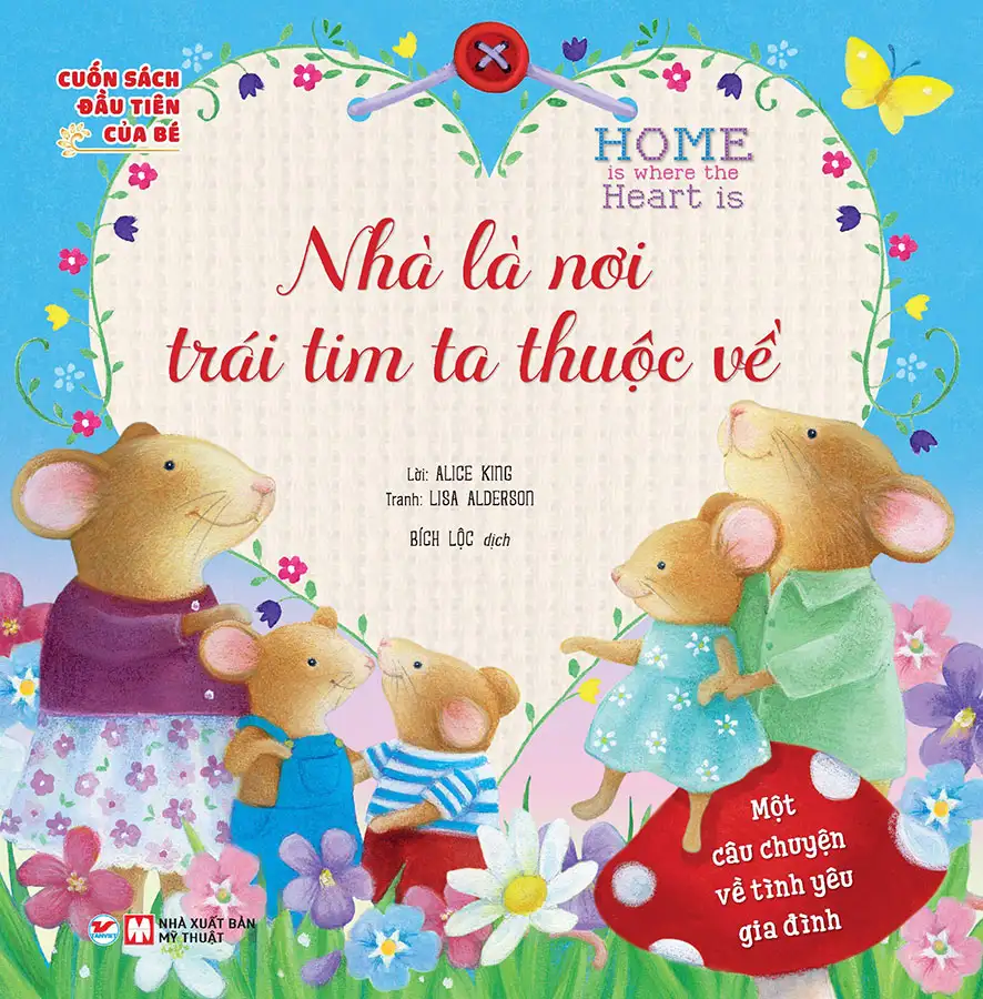 Cuốn Sách Đầu Tiên Của Bé - Home Is Where The Heart Is - Nhà Là Nơi Trái Tim Ta Thuộc Về