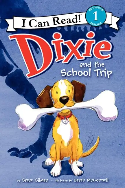 I Can Read! - Dixie: and the School Trip (Level 1)