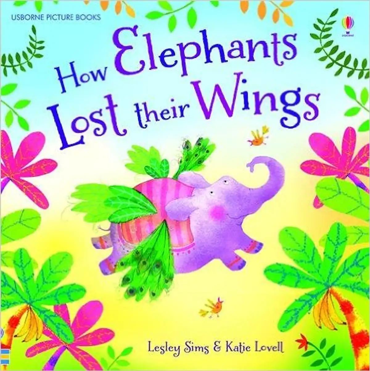 How Elephants Lost Their Wings (Usborne First Reading)
