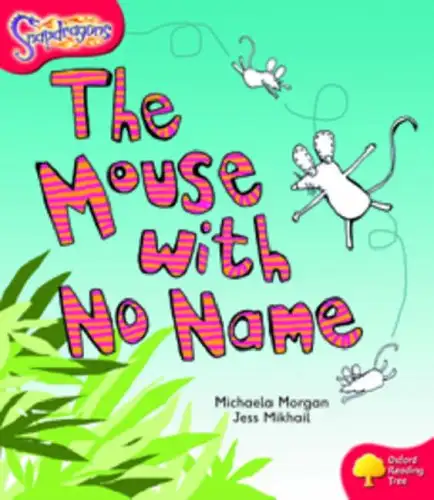 Oxford Reading Tree: Level 4: Snapdragons: The Mouse With No Name (BS2)
