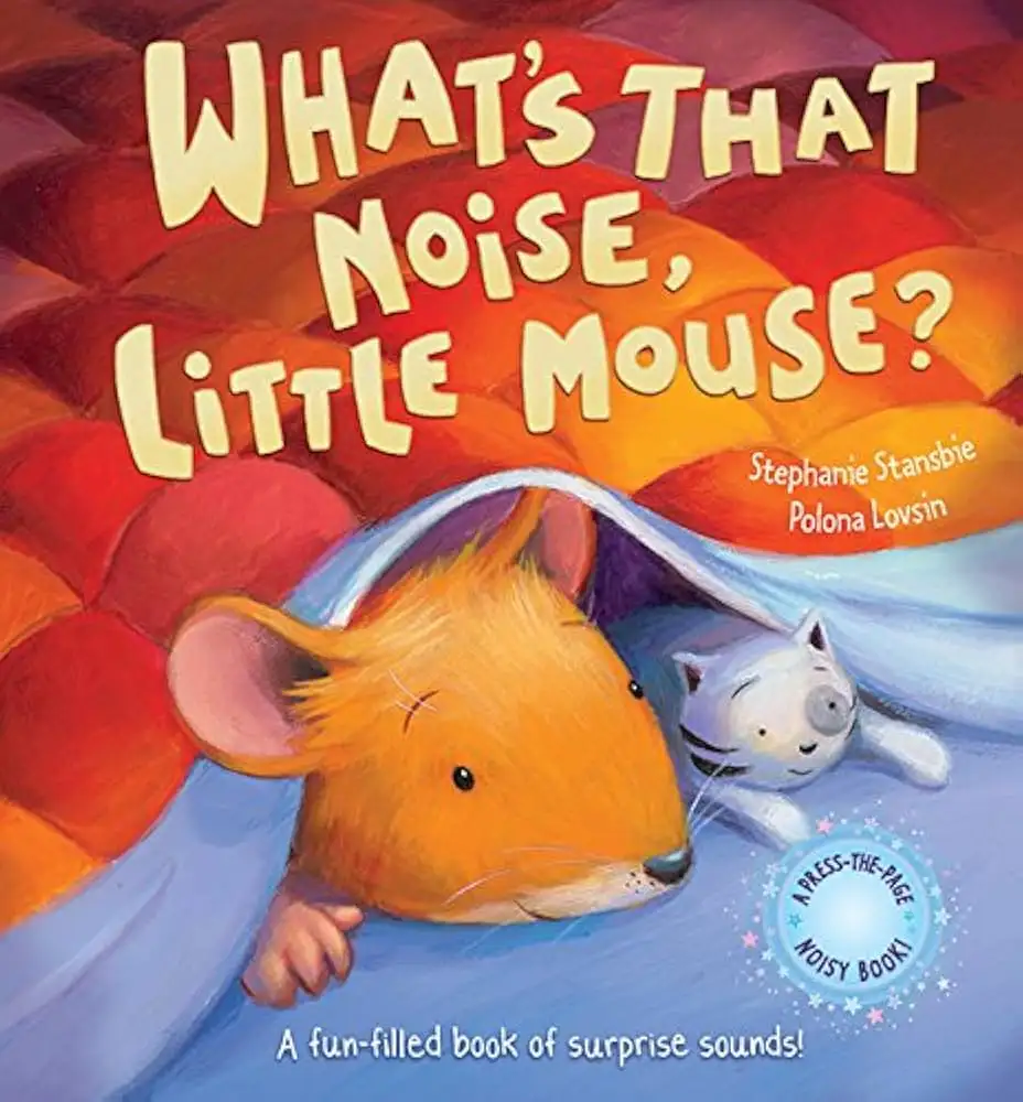 What's That Noise, Little Mouse?: A Fun-Filled Book Of Surprise Sounds! (BS)