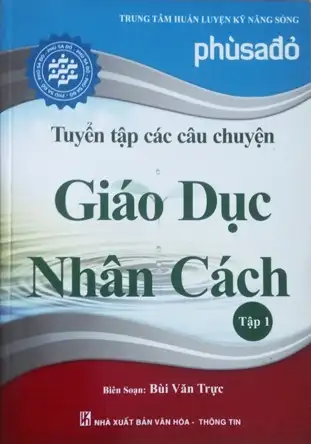 Tuyển Tập Các Câu Chuyện Giáo Dục Nhân Cách - Tập 1