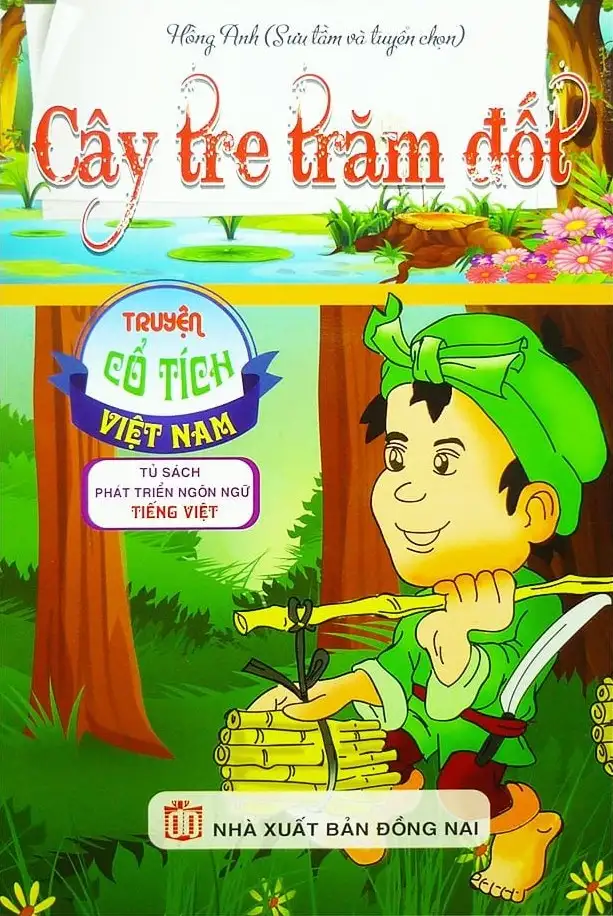 Truyện Cổ Tích Việt Nam - Tủ Sách Phát Triển Ngôn Ngữ Tiếng Việt - Cây Tre Trăm Đốt