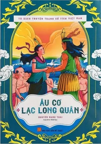 Tủ Sách Truyện Tranh Cổ Tích Việt Nam - Âu Cơ Lạc Long Quân (BS)
