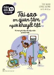 Tại sao trẻ em quan tâm người khuyết tật?