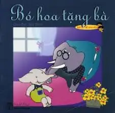 Bé Tập Kể Chuyện - Chủ Đề Gia Đình: Bó Hoa Tặng Bà
