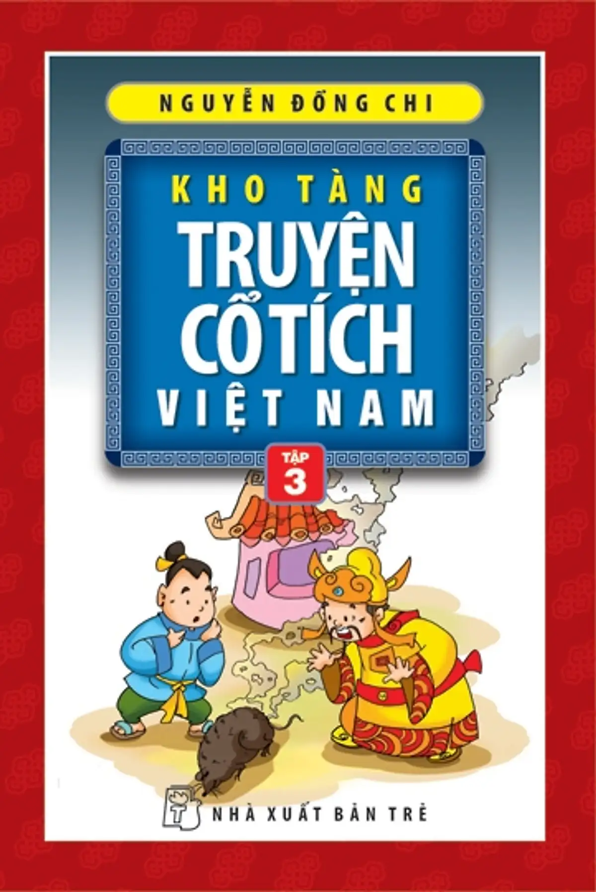 Kho Tàng Truyện Cổ Tích Việt Nam - Tập 3