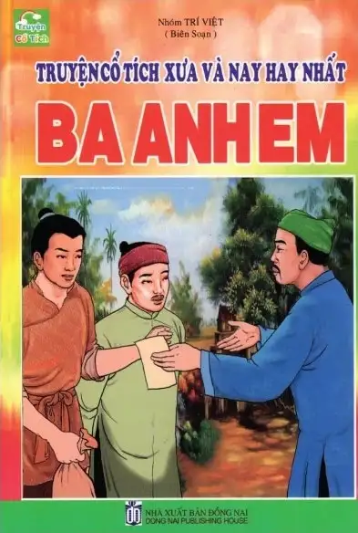 Ba Anh Em - Truyện Cổ Tích Xưa Và Nay Hay Nhất