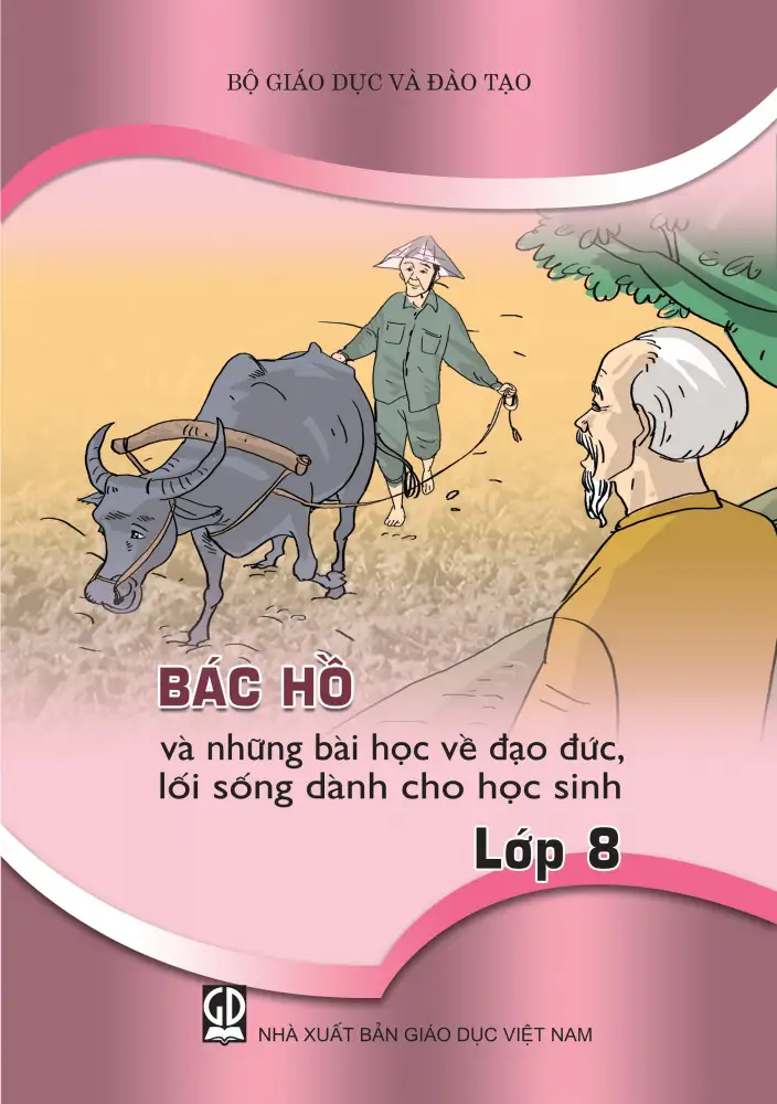 Bác Hồ và những bài học về đạo đức lối sống dành cho học sinh - Lớp 8