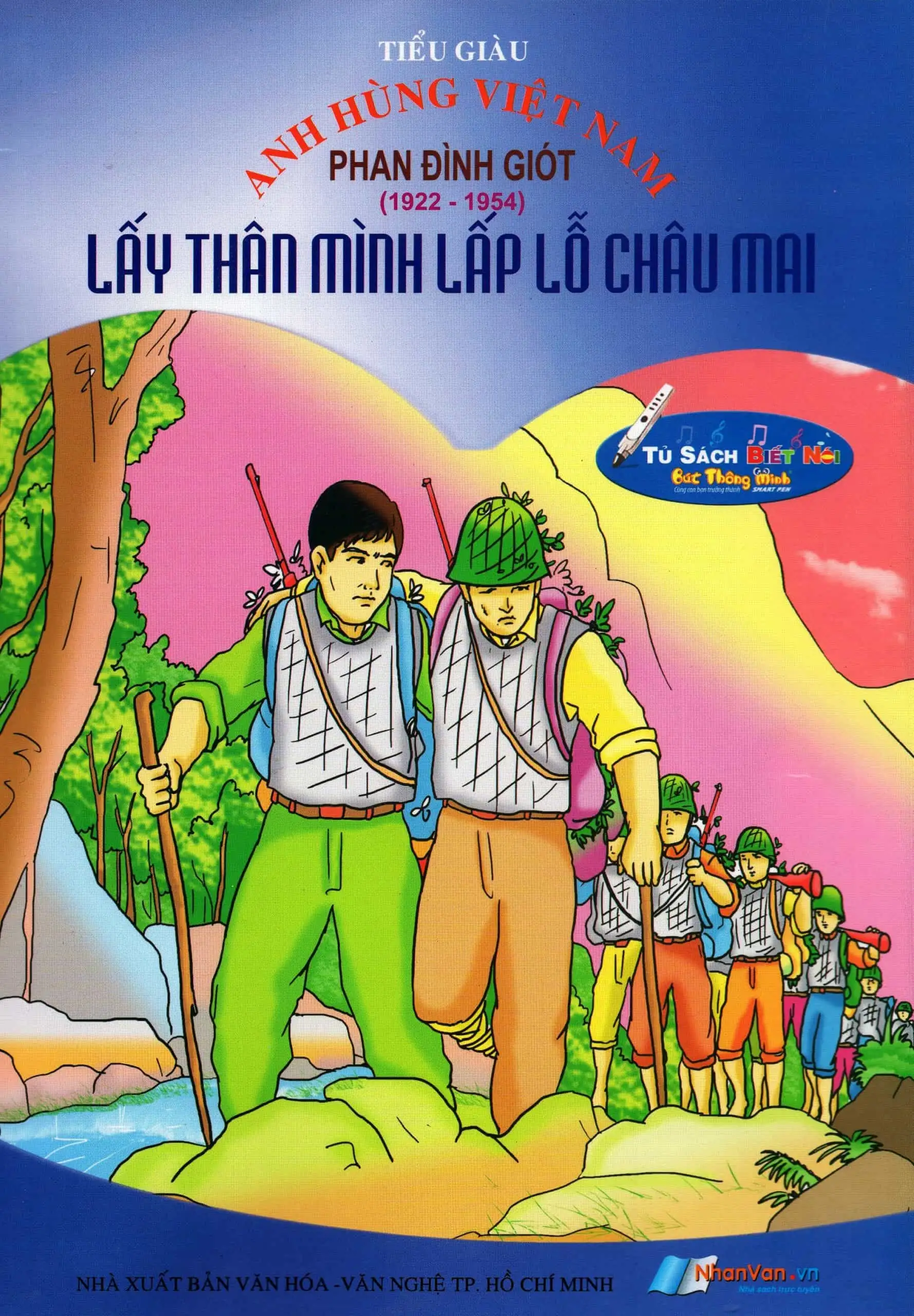 Anh Hùng Việt Nam - Phan Đình Giót - Lấy Thân Mình Lấp Lỗ Châu Mai (BS)