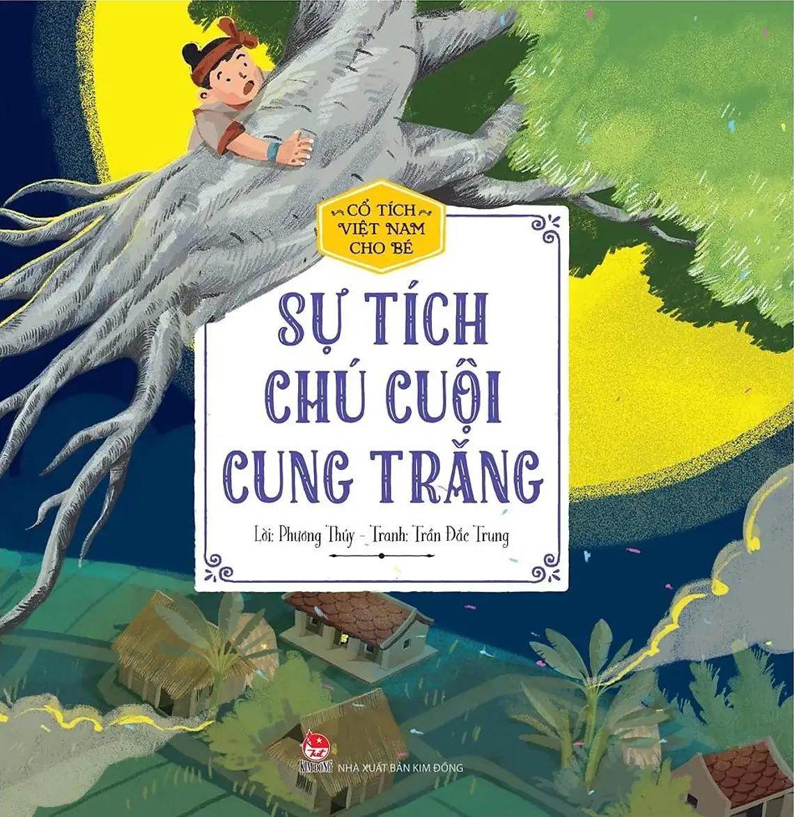 Cổ tích Việt Nam cho bé mẫu giáo - Sự tích chú Cuội cung trăng