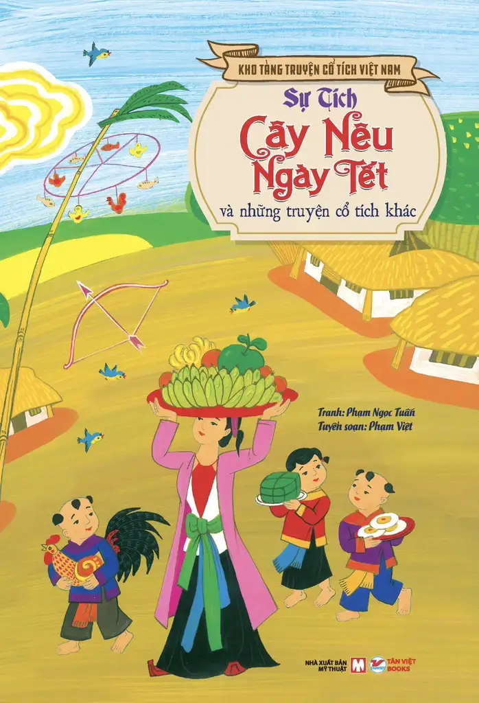 Sự Tích Cây Nêu Ngày Tết Và Những Chuyện Cổ Tích Khác