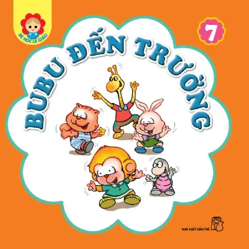 Bé Học Lễ Giáo - Tập 7: Bubu Đến Trường