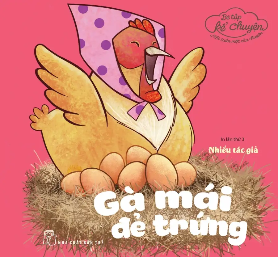 Bé Tập Kể Chuyện - Gà Mái Đẻ Trứng