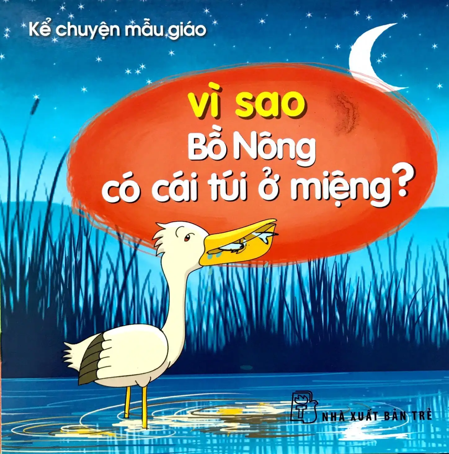Kể Chuyện Mẫu Giáo - Vì Sao Bồ Nông Có Cái Túi Ở Miệng?