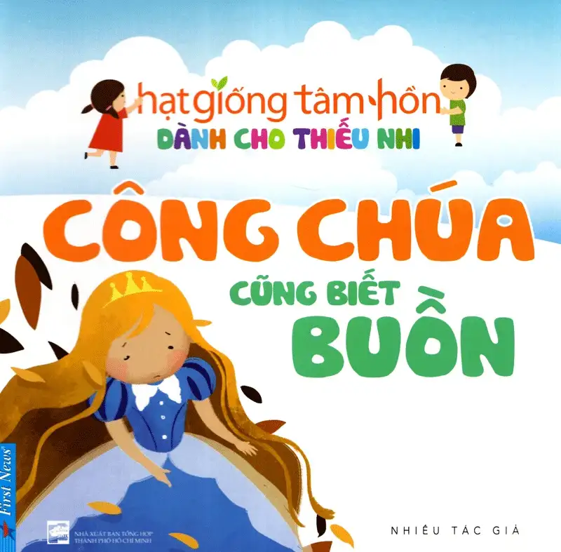 Truyện Thiếu Nhi Hạt Giống Tâm Hồn - Công Chúa Cũng Biết Buồn