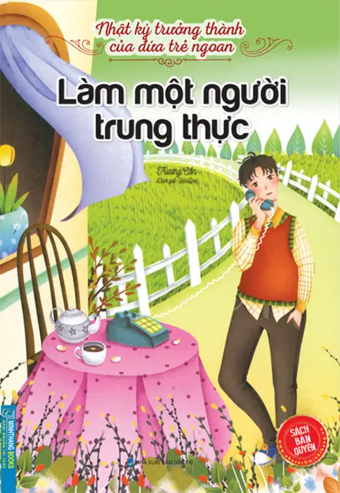 Nhật Ký Trưởng Thành Của Đứa Trẻ Ngoan - Làm Một Người Trung Thực
