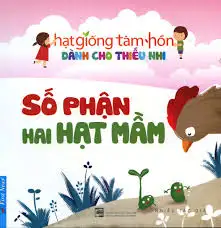 Hạt Giống Tâm Hồn Dành Cho Thiếu Nhi - Số Phận Hai Hạt Mầm