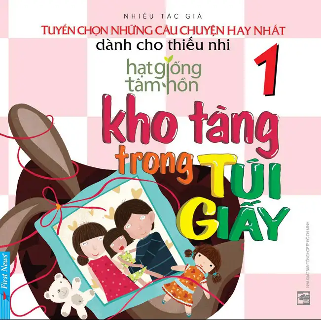 Tuyển Chọn Những Câu Chuyện Hay Nhất Dành Cho Thiếu Nhi - Tập 1: Kho Tàng Trong Túi Giấy