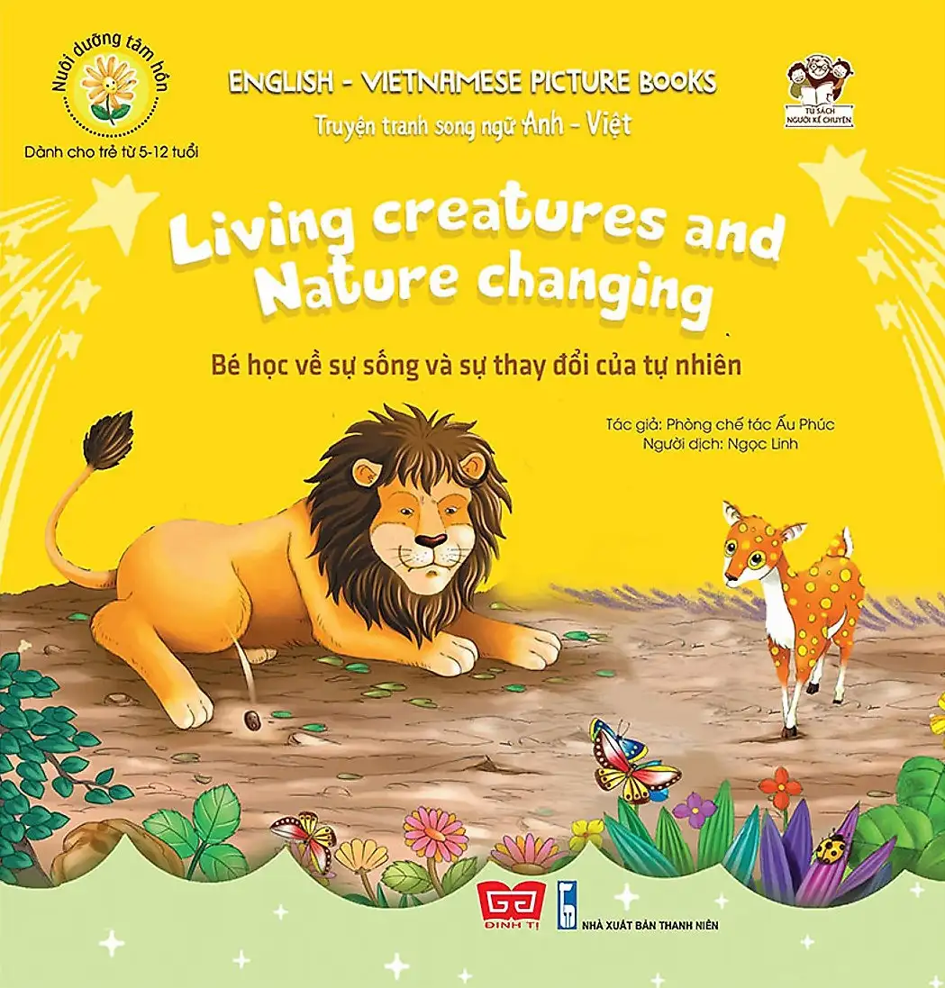 Nuôi Dưỡng Tâm Hồn - Truyện Tranh Song Ngữ Anh - Việt - Bé Học Về Sự Sống Và Sự Thay Đổi Của Tự Nhiên