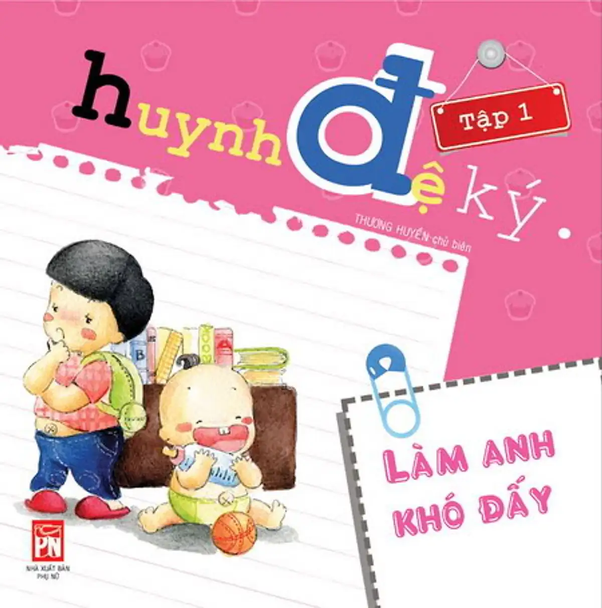 Huynh Đệ Ký - Tập 1: Làm Anh Khó Đấy