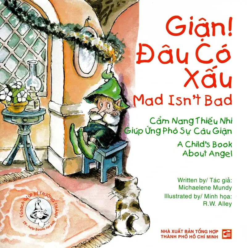 Tủ Sách Giúp Bé Trưởng Thành - Giận! Đâu Có Xấu (Song Ngữ Anh - Việt)