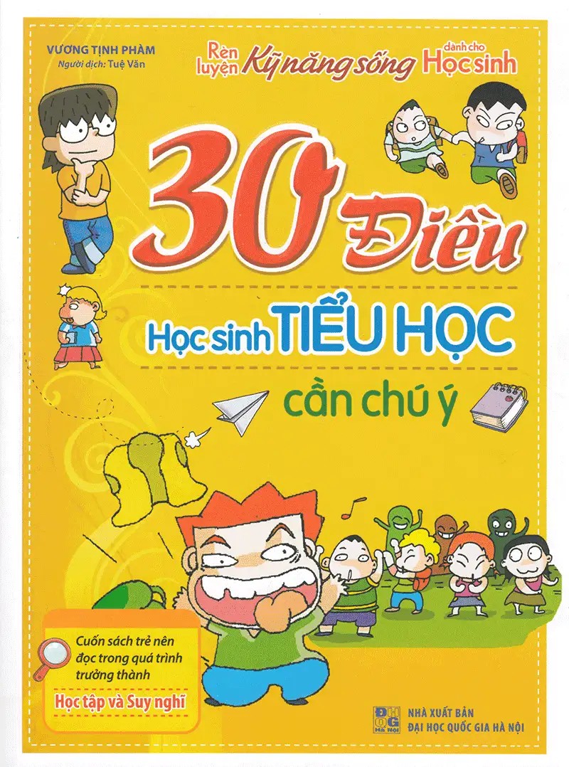 Rèn Luyện Kỹ Năng Sống Dành Cho Học Sinh - 30 Điều Học Sinh Tiểu Học Cần Chú Ý