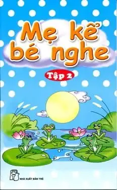 Mẹ kể bé nghe - Tập 2
