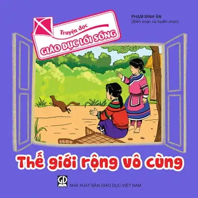 Truyện Đọc Giáo Dục Lối Sống - Thế Giới Rộng Vô Cùng