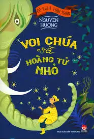 Cổ Tích Tiền Thân - Voi Chúa Và Hoàng Tử Nhỏ