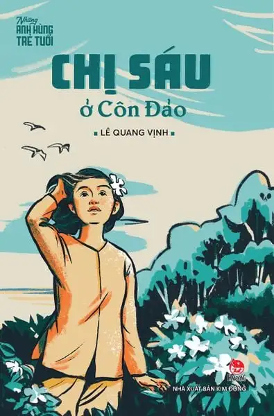 Những anh hùng trẻ tuổi - Chị Sáu ở Côn Đảo