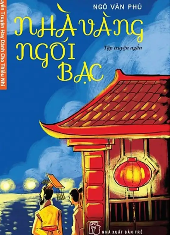 Tuyển truyện hay dành cho thiếu nhi - Nhà vàng ngói bạc