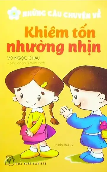 Những Câu Chuyện Về Khiêm Tốn Nhường Nhịn