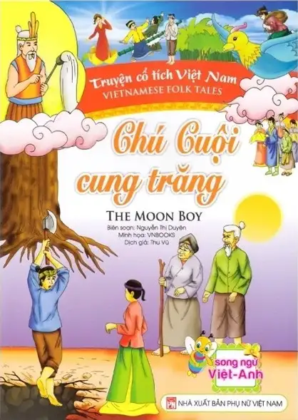 Truyện Cổ Tích Việt Nam - Chú Cuội Cung Trăng (Song Ngữ Việt-Anh)