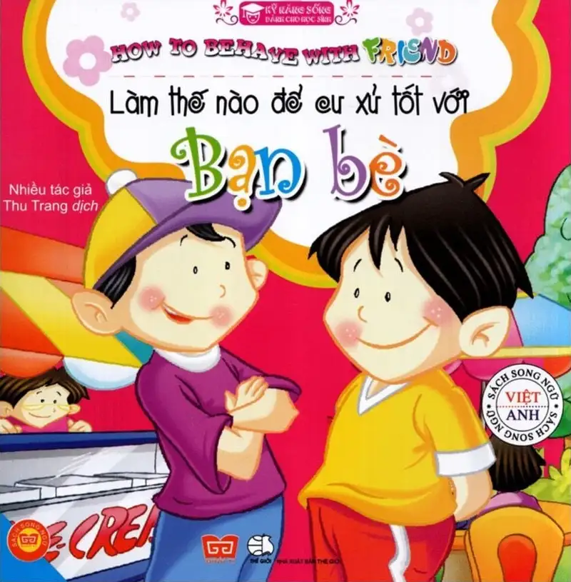 Kỹ Năng Sống Dành Cho Học Sinh - Làm Thế Nào Để Cư Xử Tốt Với Bạn Bè