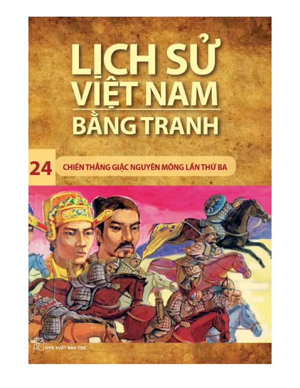Lịch Sử Việt Nam Bằng Tranh - Tập 24 - Chiến Thắng Giặc Nguyên Mông Lần Thứ 3 (BS)