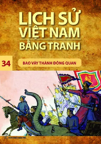 Lịch Sử Việt Nam Bằng Tranh - Tập 34 - Bao Vây Thành Đông Quan