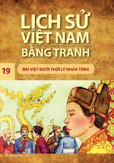 Lịch Sử Việt Nam Bằng Tranh - Tập 19 - Đại Việt Dưới Thời Lý Nhân Tông