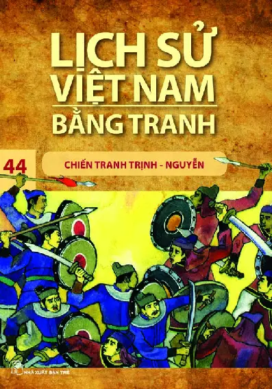 Lịch Sử Việt Nam Bằng Tranh -Tập 44 - Chiến Tranh Trịnh - Nguyễn