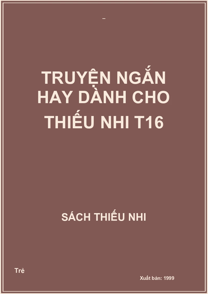 Truyện ngắn hay dành cho thiếu nhi - Tập 16