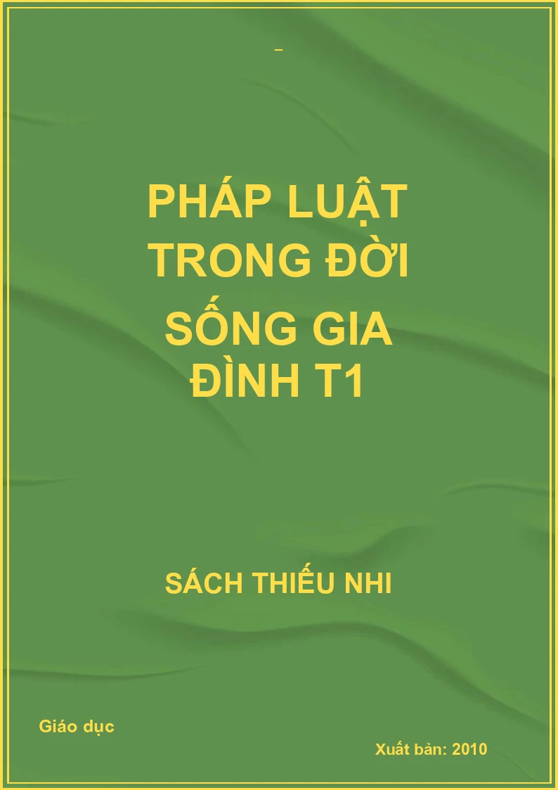 Pháp luật trong đời sống gia đình - Tập 1