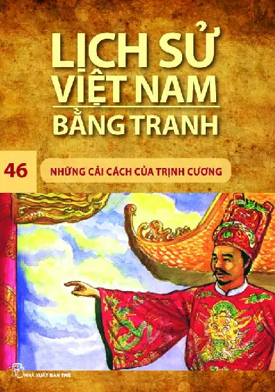 Lịch Sử Việt Nam Bằng Tranh - Tập 46 - Những Cải Cách Của Trịnh Cương