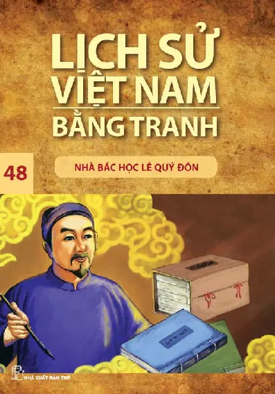 Lịch Sử Việt Nam Bằng Tranh - Tập 48 - Nhà Bác Học Lê Quý Đôn
