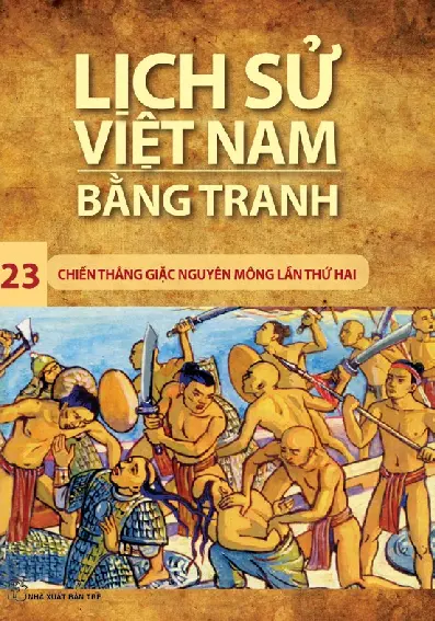 Lịch Sử Việt Nam Bằng Tranh - Tập 23 - Chiến Thắng Quân Mông Lần Thứ Hai