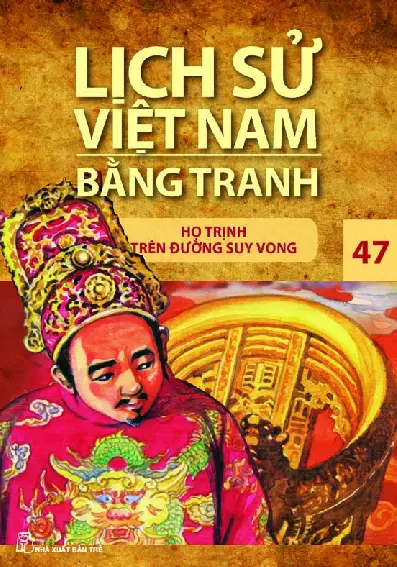 Lịch Sử Việt Nam Bằng Tranh - Tập 47 - Họ Trịnh Trên Đường Suy Vong (BS)