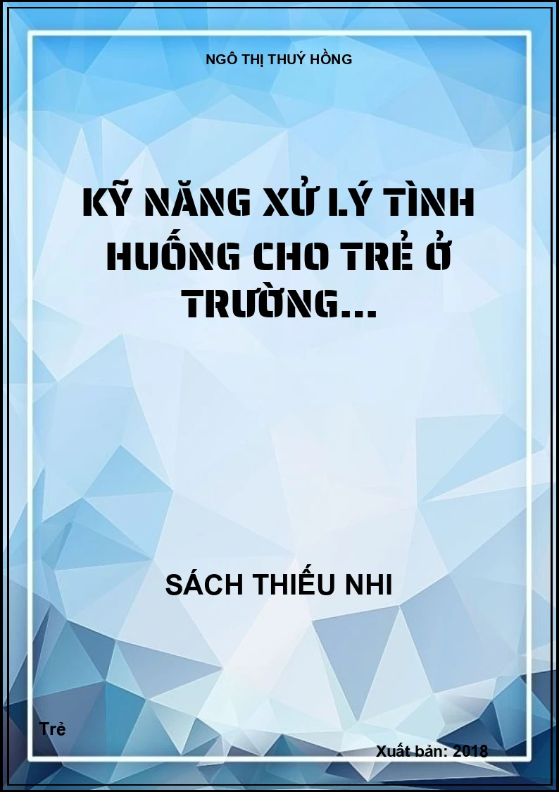 Kỹ năng xử lý tình huống cho trẻ ở trường…