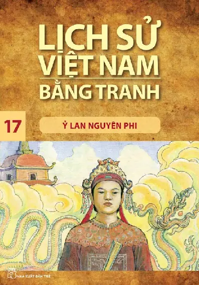 Lịch Sử Việt Nam Bằng Tranh - Tập 17 - Ỷ Lan Nguyên Phi