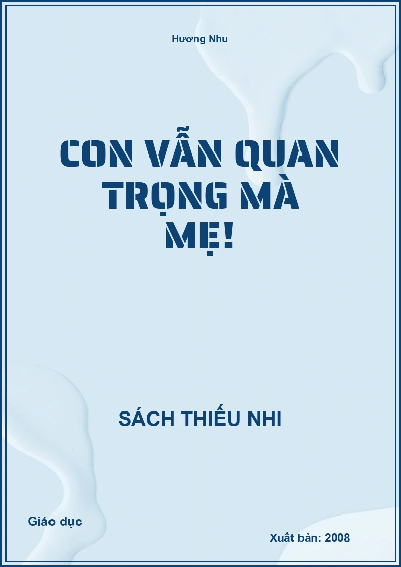 Con vẫn quan trọng mà mẹ!