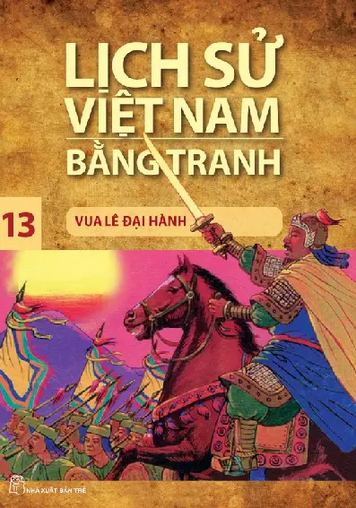 Lịch Sử Việt Nam Bằng Tranh - Tập 13 - Vua Lê Đại Hành