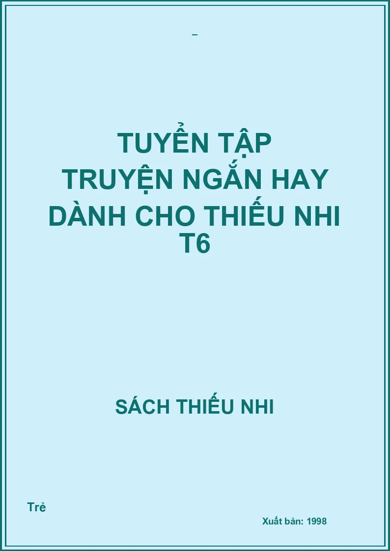 Tuyển tập truyện ngắn hay dành cho thiếu nhi - Tập 6